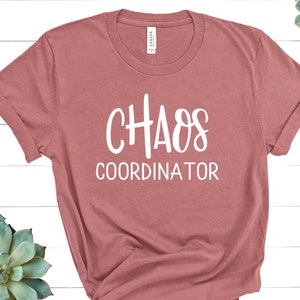 Chaos Coordinator Shirt, #MomLife Shirt, #TeacherLife Shirt, Mom Shirt,  Teacher Shirt, Mother's Day Shirt, Preschool Teacher Shirt