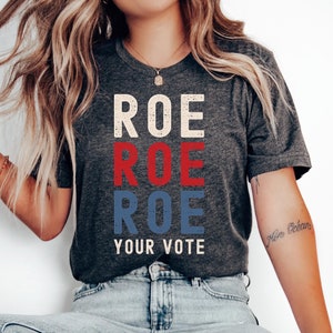 Roe Roe Roe Your Vote Shirt, Women Rights, Vote Ruthless, Protest Equality Tee, Human Rights Tee, Activist Clothing, Kamala, Election Shirt