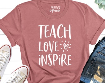 Teach Love Inspire Shirt, Teacher Gift, Teacher Shirt, Elementary School Teacher Shirt, Preschool Teacher, Teaching is a Work of Heart