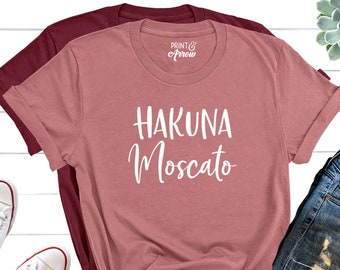 Hakuna Moscato Shirt, Wine Shirt, Funny Wine Shirt, Wine Shirts, Wine Lover Shirt, Wine Gift, Wine Lover Gift, Wine Lover, Gift for her