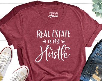 Real Estate Is My Hustle Shirt, Realtor Shirt, Realtor Gift, Making Dreams Come True, Gift for Real Estate Agent, Mother Hustler