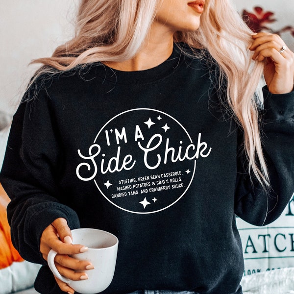 Thanksgiving Shirt, I'm A Side Chick Shirt, Funny Thanksgiving Sweatshirt, Thanksgiving Shirts, Turkey Gravy Beans and Rolls, Fall Clothing