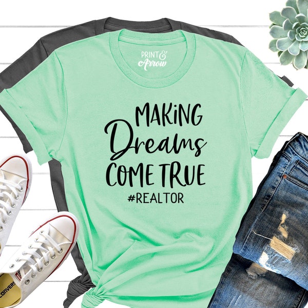 Making Dreams Come True Shirt, #Realtor Shirt, Realtor Gift, Realtor Shirt, Home Sweet Home, Real Estate, Gift for Real Estate Agent