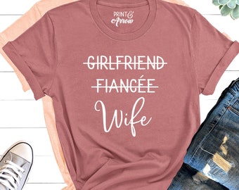 Girlfriend Fiancee Wife Shirt, Just Married Shirt, Wifey Shirt, Fiance, Honeymoon Shirt, Christmas Gift for Wife, Cotton Anniversary, 2nd