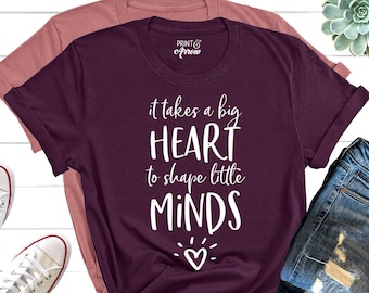 It Takes A Big Heart To Shape Little Minds Shirt, Teacher Gift, Teacher Shirt, Elementary School Teacher Shirt, Kindergarten Teacher Shirt