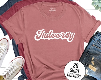 Indoorsy Shirt, Introvert Shirt, Homebody Shirt, Gift For Her, Funny Shirt, Introvert Gift, Gift For Introvert, Great Indoors Tshirt, Tee