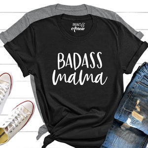 Badass Mama Shirt, Christmas Gift for Mom, Funny Mom Shirt, Strong as a Mother, Mommy Shirt, Gift for Wife, One Bad Mother, Strong Mama