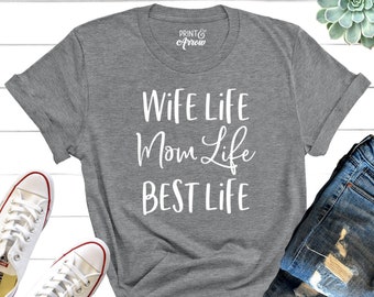 Christmas Gift for Wife, Wife Life Mom Life Best Life, Wife Mom Boss, Mom Shirt, Mom T Shirt, Unisex Sizing, Mom Shirt, Mothers Day Gift