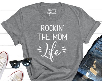 Rockin' the Mom Life Shirt, Mom Shirt, Funny Mom Shirt, Mom T-Shirt, Mommy Shirt, Christmas Gift for Mom, Mom Graphic Tee, Mothers Day Gift
