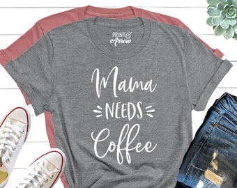 Mama Needs Coffee Shirt, Mothers Day Gift for Wife, Tired as a Mother, Mom Shirt, Mama T-Shirt, Mothers Day Gift, I'm So Tired, Coffee Shirt