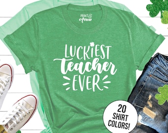 St Patricks Day Teacher Shirt, Teacher Shirts, Teacher St. Patrick's Day Shirt, Teacher Gift, Luckiest Teacher Ever Tee, Teacher T-shirt