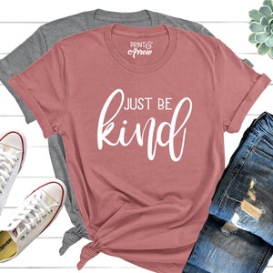 Just Be Kind Shirt, Kindness T-shirt, Anti Bullying Shirt ...