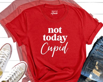 Not Today Cupid Shirt, Anti Valentines Day Shirt, Funny Valentines Day Tee, Women's Valentines Shirt, Valentines Day Shirts, Galentines