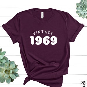 Vintage 1969 Shirt, Birthday Shirt, Made In the 60s -- Over 20 Shirt Colors Available!