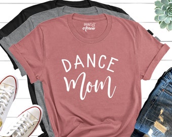 Dance Mom Shirt, Mother's Day Gift, Shirts for Dance Mom, Dance Shirt, Girl Mom Shirt, Dance Mom Life, Mom Shirt, Mom of Girls, Gift for Mom