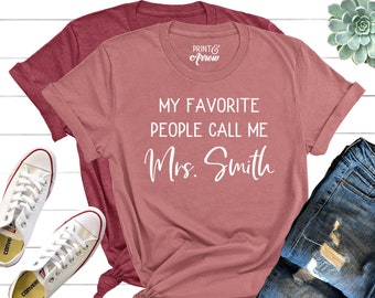 My Favorite People Call Me Teacher Shirt, Personalized Gift, Christmas Gift for Teacher, Teacher Gift, Teacher Shirt, Kindergarten, School