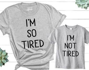 I'm so Tired Shirt, I'm Not Tired, Mommy and Me Shirts, Matching Shirts, Mom Gift, Tired as a Mother, Tired AF, Mommy and Me Outfits