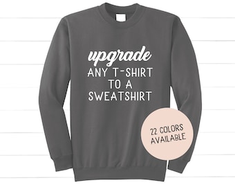 Upgrade any T-Shirt to a Sweatshirt in our Shop (Print And Arrow), Unisex Sweatshirt