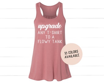 Upgrade any T-Shirt to a Flowy Tank Top in our Shop (Print And Arrow), Racerback, Flowy Tank Top, Bella + Canvas, BellaCanvas