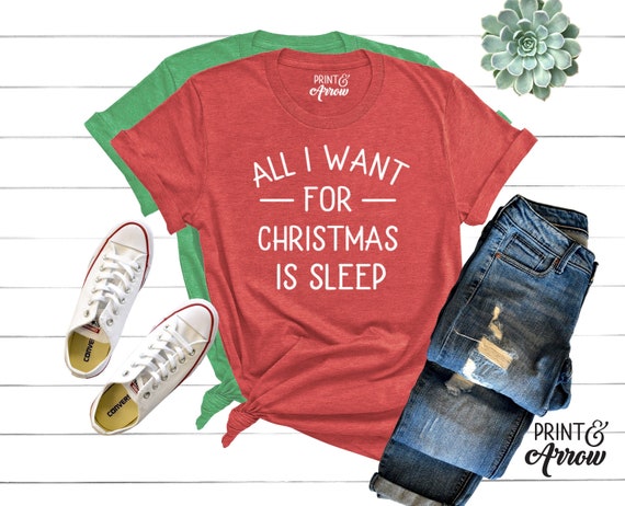 All I Want for Christmas is Sleep Funny Christmas Shirt
