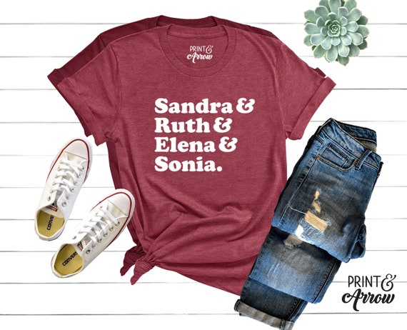 Ruth Elena Sonia Sandra Me Shirt Feminist Justices Rbg Gift Ruth Elena Sonia Sandra Me Shirt Feminist Justices Rbg Gift