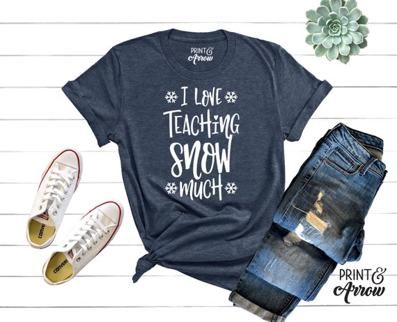 Teaching Is Snow Much Fun Christmas Gift For Teacher Lover T-Shirt Teaching Is Snow Much Fun Christmas Gift For Teacher Lover T-Shirt