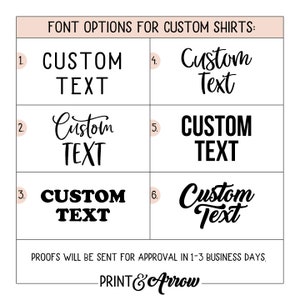 May include: A graphic showing six different font options for custom shirts. The text "CUSTOM TEXT" is displayed in six different fonts. The text "FONT OPTIONS FOR CUSTOM SHIRTS" is at the top of the graphic. The text "PROOFS WILL BE SENT FOR APPROVAL IN 1-3 BUSINESS DAYS" is at the bottom of the graphic. The text "PRINT & Arrow" is at the bottom of the graphic.