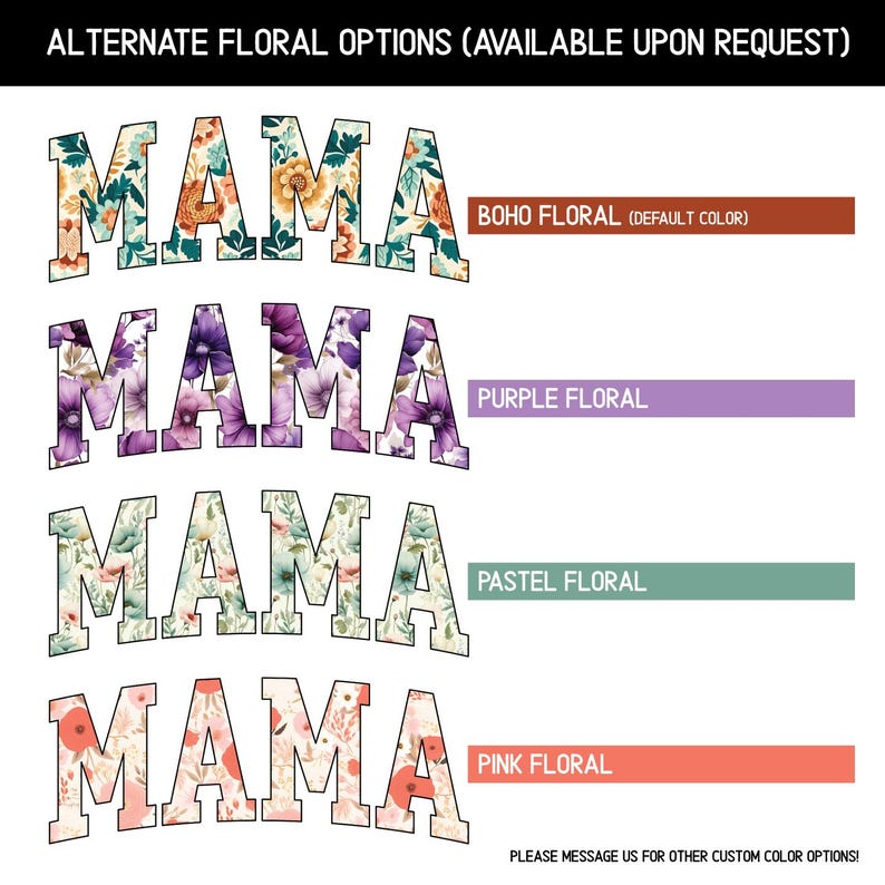 May include: Four variations of the word "MAMA" in a blocky font, each with a different floral pattern. The floral patterns are boho, purple, pastel, and pink.