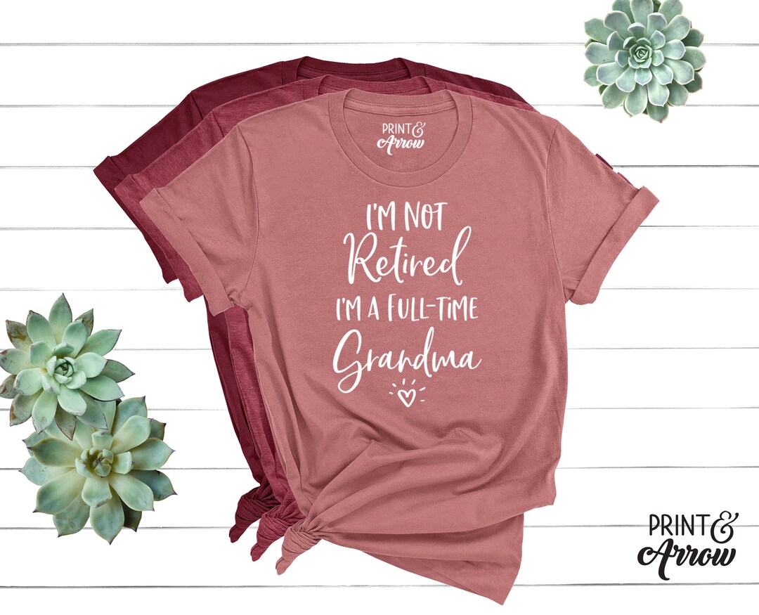 I'm Not Retired I'm a Full Time Grandma Shirt, Grandma Gift, Christmas ...