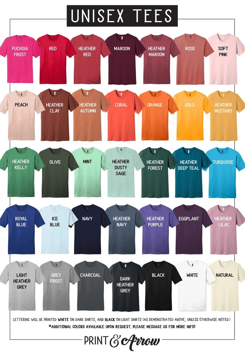 May include: A chart of unisex t-shirt colors with names for each color. The colors include fuchsia frost, red, heather red, maroon, heather maroon, rose, soft pink, peach, heather clay, heather autumn, coral, orange, gold, heather mustard, heather kelly, olive, mint, heather dusty sage, heather forest, heather deep teal, turquoise, royal blue, ice blue, navy, heather navy, heather purple, eggplant, heather lilac, light heather grey, grey frost, charcoal, dark heather grey, black, white, and natural.