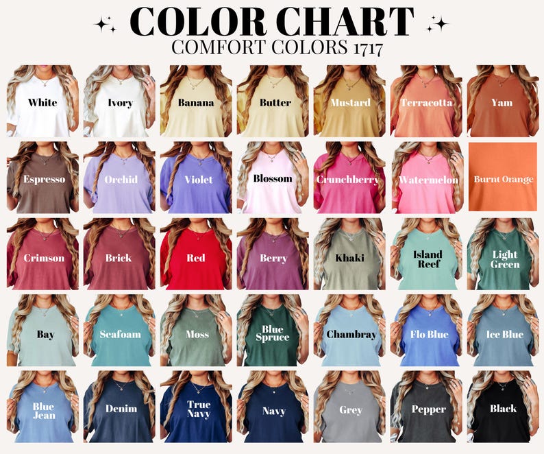 May include: Color chart of Comfort Colors 1717 t-shirts. The chart displays a variety of colors, including white, ivory, banana, butter, mustard, terracotta, yam, espresso, orchid, violet, blossom, and more. The text "COLOR CHART" is at the top.