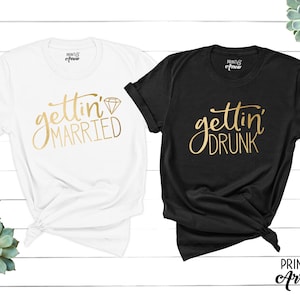 We&#39;re Getting Drunk, I&#39;m Getting Married, Bachelorette Party Shirts, Bachelorette Shirts, Bridal Party Shirts, Bridesmaid Shirt, Bride Shirt