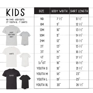 May include: Size chart for kids' clothing, showing body width and shirt length in inches for sizes newborn to youth XL.  The chart includes three color options: light heather grey, white, and black.