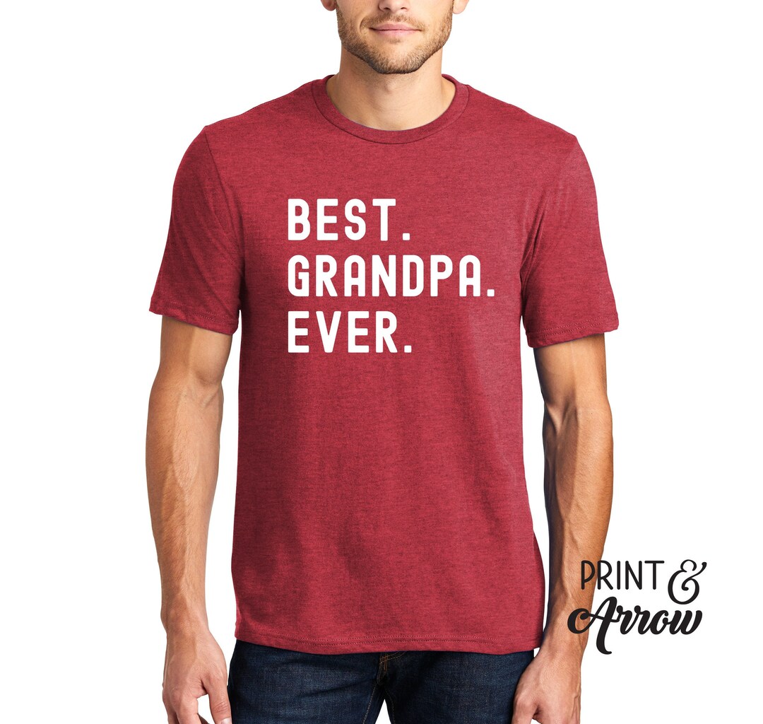Grandpa Gift, Best Grandpa Ever Shirt, Fathers Day Gift for Grandpa
