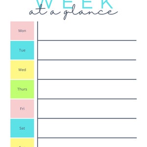 May include: A weekly planner with the text "WEEK at a glance" in blue. The days of the week are listed in a column on the left: Mon, Tue, Wed, Thurs, Fri, Sat, Sun. Each day is colour-coded with a different pastel colour.