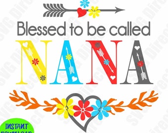Blessed To Be Called NANA ****Svg, Png, Dxf, Jpg use with Silhouette Studio & Cricut, Vector Art, Vinyl Design Digital Cut Files