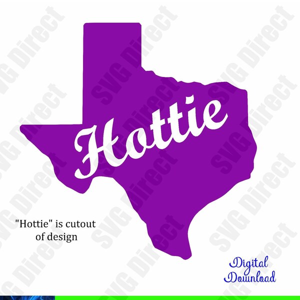 State of Texas with Hottie cutout ****Svg, Png, Dxf, Jpg use with Silhouette Studio & Cricut, Vector Art, Vinyl Design Digital Cut Files