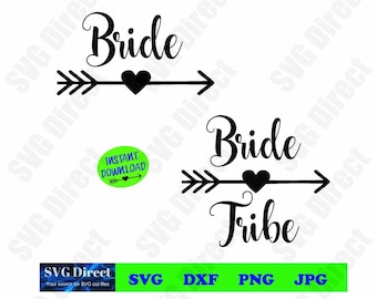 Bride and Bride Tribe Arrow Designs **** Bride and Bride Tribe Svg, Png, Dxf, Jpg, Digital Cut Files