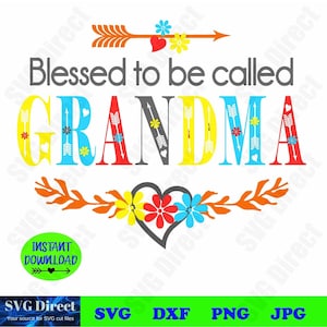 Blessed To Be Called GRANDMA **Svg, Png, Dxf, Jpg Verwendung mit Silhouette Studio & Cricut, Vektor Art, Vinyl Design Digital Cut Files