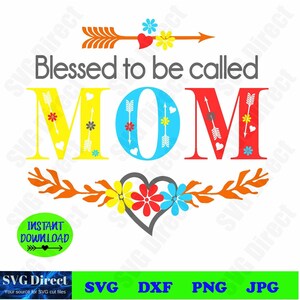 Bendecido para ser llamado MAMÁ **** Svg, Png, Dxf, Jpg uso con Silhouette Studio & Cricut, Vector Art, Vinyl Design Digital Cut Files