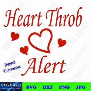 Heart Throb Alert **** Valentine Svg, Png, Dxf, Jpg gebruik met Silhouette Studio &Cricut, Vector Art, Vinyl Design Digital Cut Files