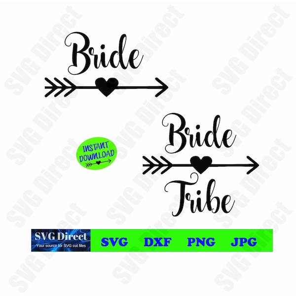 Bride and Bride Tribe Arrow Designs **** Bride and Bride Tribe Svg, Png, Dxf, Jpg, Digital Cut Files