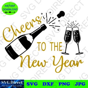 New Year Champagne Cheers *** Cheers to the New Year, Svg, Png, Dxf, Jpg, Vector Art, Vinyl Design Digital Cut Files