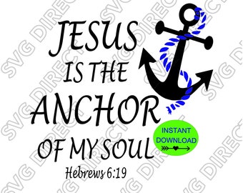 Jesús es el ancla de mi alma - Hebreos 6:19 ****Svg, Png, Dxf, Jpg Digital Cut Files