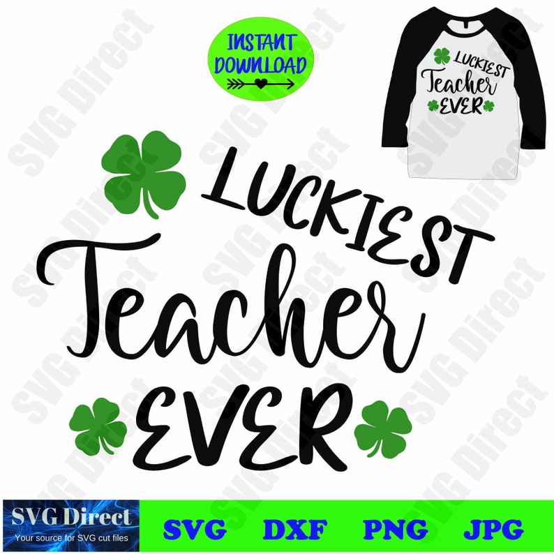 Download Luckiest Teacher Ever Svg Png Dxf Jpg use with | Etsy