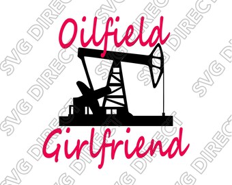 Oilfield Girlfriend **** Oil Field, Svg, Png, Dxf, Jpg use with Silhouette Studio & Cricut, Vector Art, Vinyl Design Digital Cut Files