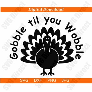 May include: Black and white digital download design of a turkey with the text "Gobble til you wobble".