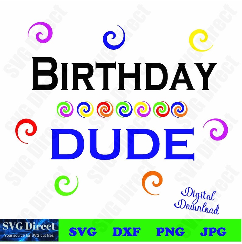 Download Birthday Dude with Swirls Svg Png Dxf Jpg use with | Etsy