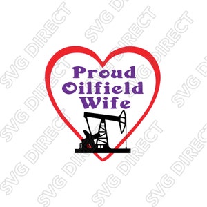 May include: A red heart with a purple text overlay that says "Proud Oilfield Wife" and a black silhouette of an oil pump jack inside the heart.
