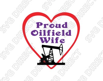 Proud Oilfield Wife Heart **** Oil Field, Svg, Png, Dxf, Jpg use with Silhouette Studio & Cricut, Vector Art, Vinyl Design Digital Cut Files